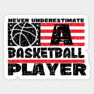 Never Underestimate a Basketball Player Sticker